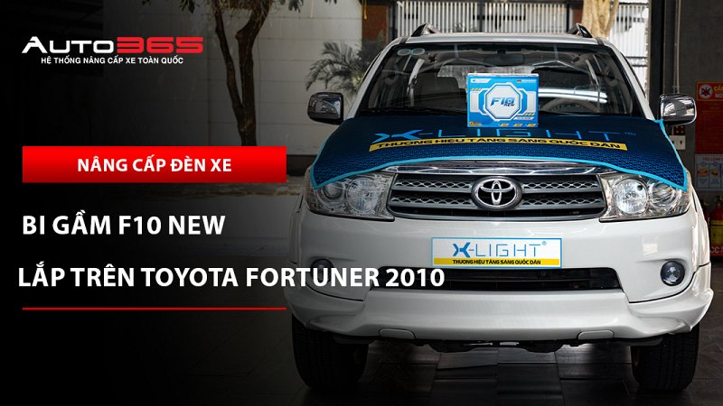 Toyota Fortuner 2010 nâng cấp đèn bi gầm X-Light F10 New bản 2025