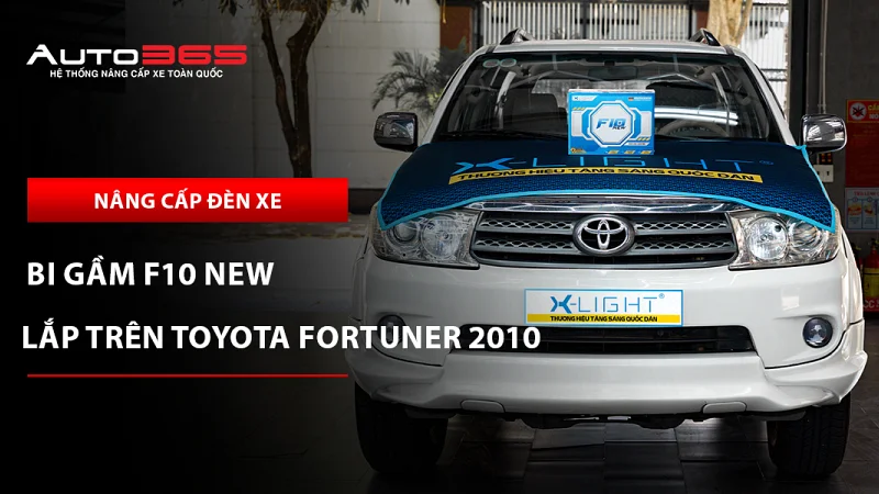 Toyota Fortuner 2010 nâng cấp đèn bi gầm X-Light F10 New bản 2025 