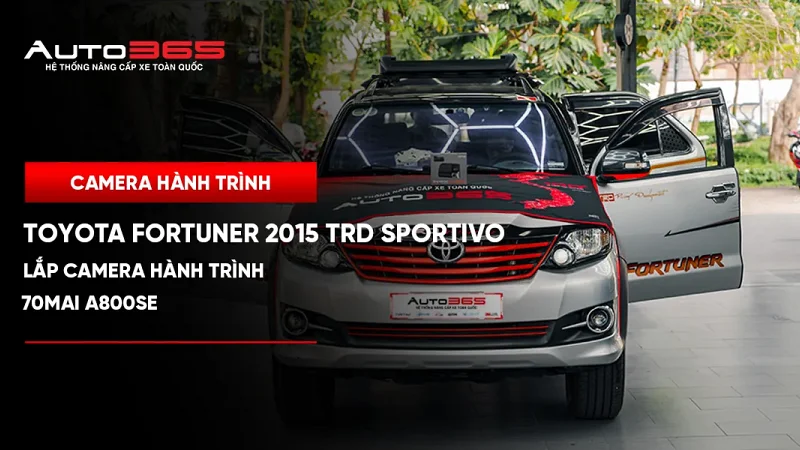  Toyota Fortuner 2015 TRD Sportivo lắp 70mai A800SE