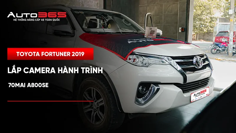 Toyota Fortuner 2019 lắp camera hành trình 70mai A800SE
