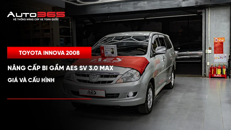 Toyota Innova 2008 nâng cấp bi gầm AES SV 3.0 Max: Giá và cấu hình 