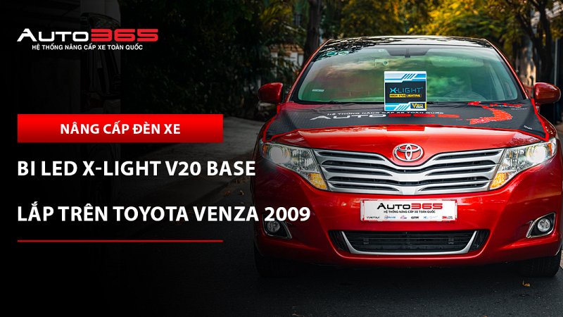Toyota Venza 2009 nâng cấp bi LED X-Light V20 Base: Giá, thông số và lưu ý khi lắp đặt 
