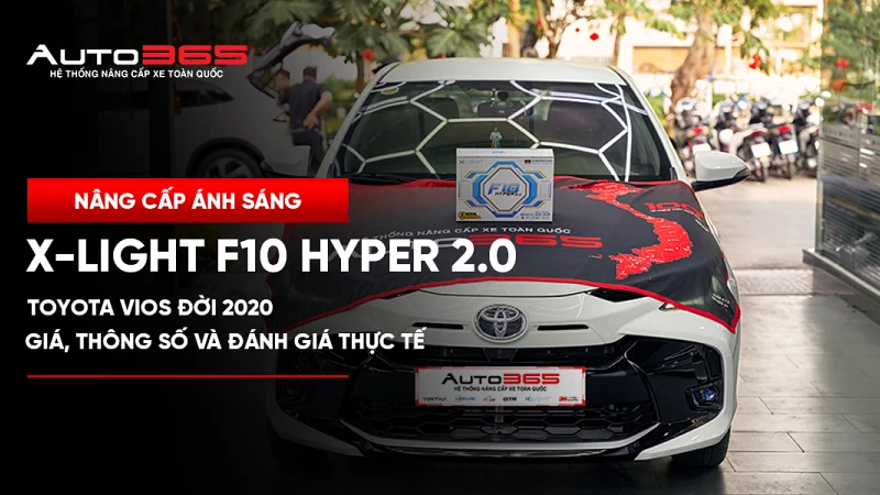 Toyota Vios đời 2020 độ Bi gầm X-Light F10 Hyper 2.0: Giá, thông số và lưu ý