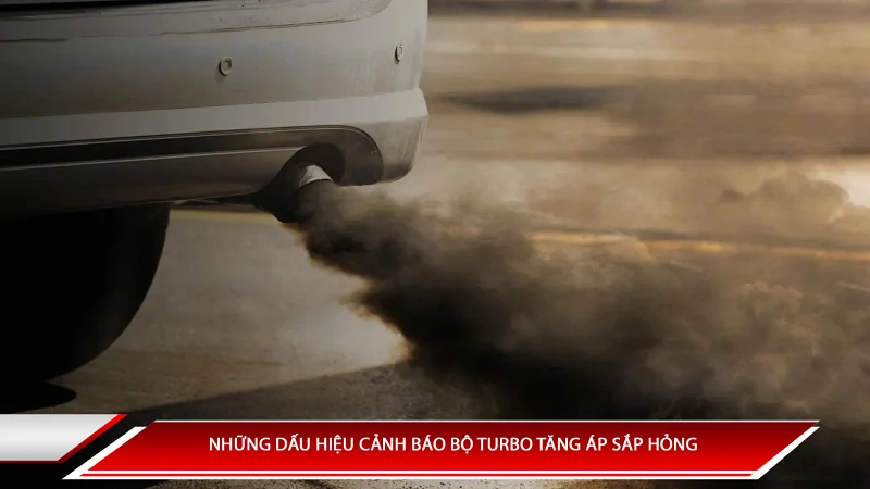 Những dấu hiệu cảnh báo bộ Turbo tăng áp suất sắp hỏng