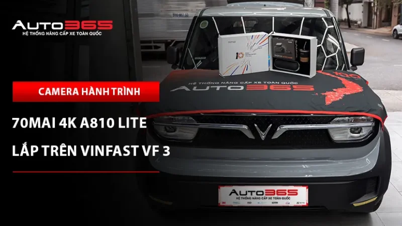 VinFast VF3 2026 lắp 70mai 4K A810 Lite trước-sau: cấu hình và kết quả bàn giao