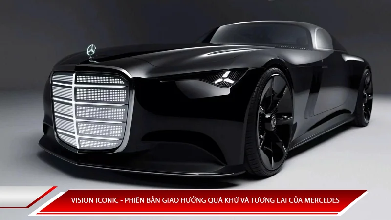 Vision Iconic - Phiên bản giao hưởng quá khứ và tương lai của Mercedes