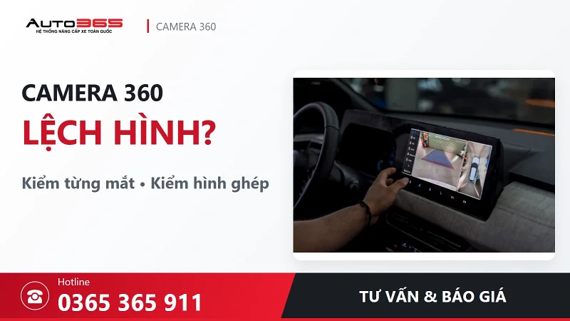 Camera 360 bị lệch hình: nên hiệu chuẩn lại hay thay camera?