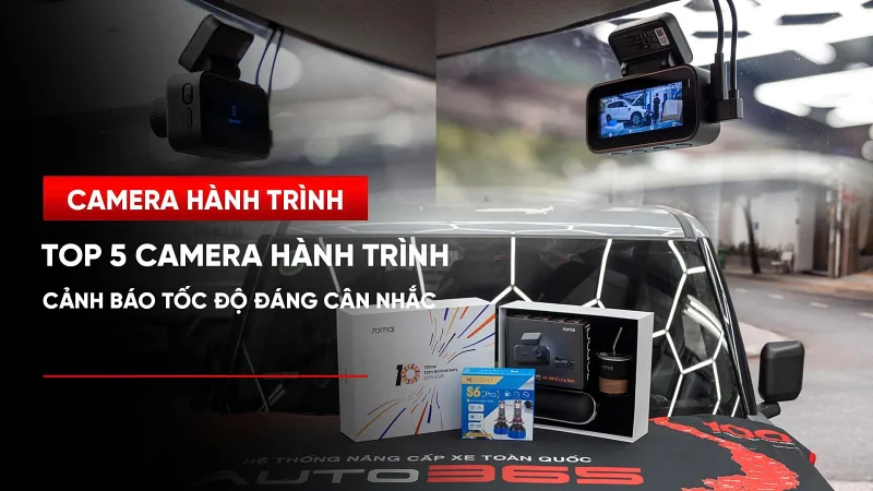 Top 5 camera hành trình cảnh báo tốc độ đáng cân nhắc