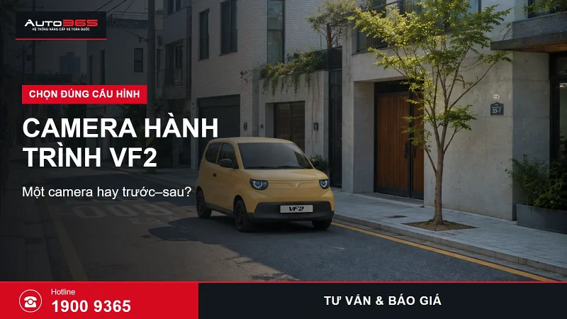 Camera hành trình VF2 giá bao nhiêu? Nên lắp camera trước hay trước–sau?
