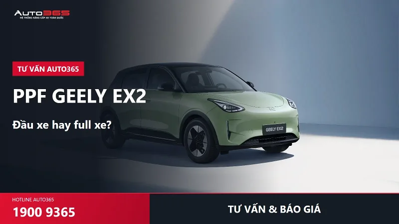 Dán PPF Geely EX2 giá bao nhiêu? Nên dán đầu xe hay full xe?