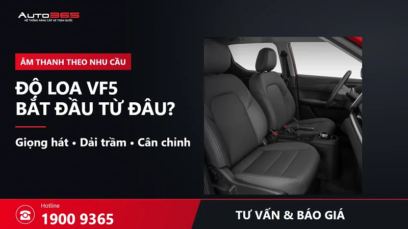 Độ loa VF5 giá bao nhiêu? Nên thay loa, thêm sub hay DSP trước?