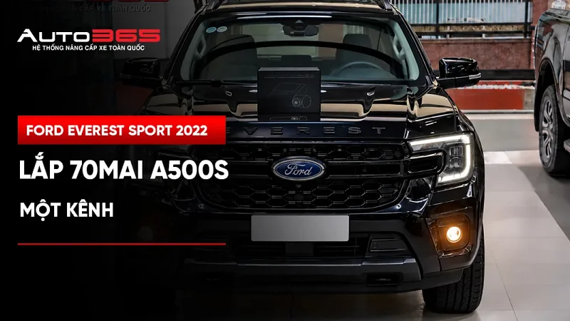 Ford Everest Sport 2022 lắp 70mai A500S một kênh