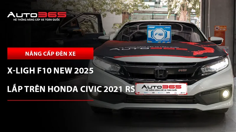 Honda Civic 2021 RS lắp bi gầm X-Light F10 New 2025