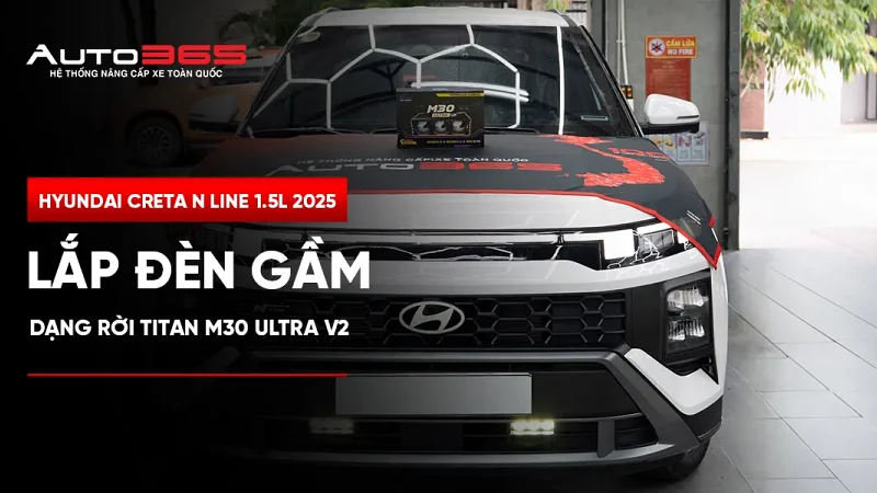 Hyundai Creta N Line 1.5L 2025 lắp đèn gầm dạng rời Titan M30 Ultra V2