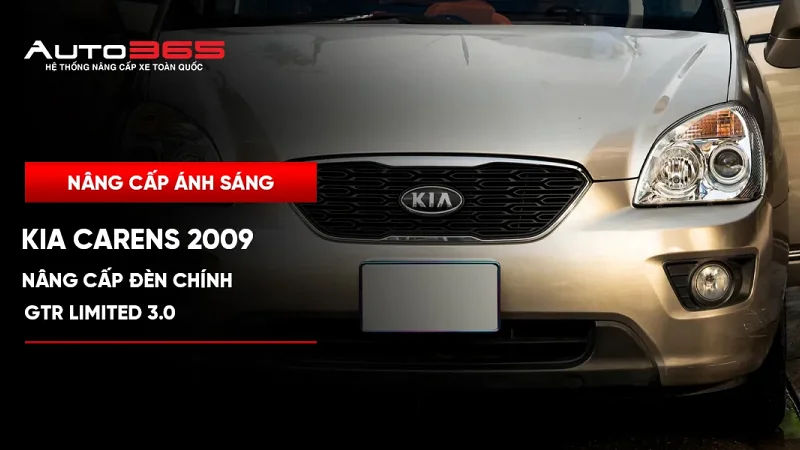 Kia Carens 2.0L 2009 nâng cấp đèn chính GTR Limited 3.0