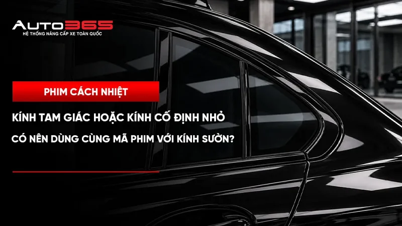 Kính tam giác hoặc kính cố định nhỏ có nên dùng cùng mã phim với kính sườn?