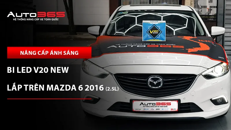 Mazda 6 2016 2.5L lắp đèn chính X-Light V20 New 2025