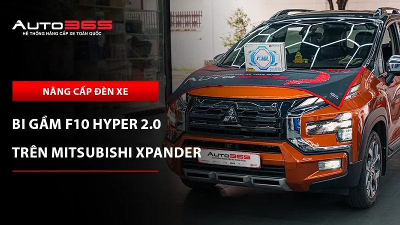 Mitsubishi Xpander Cross 2025 lắp bi gầm F10 Hyper 2.0