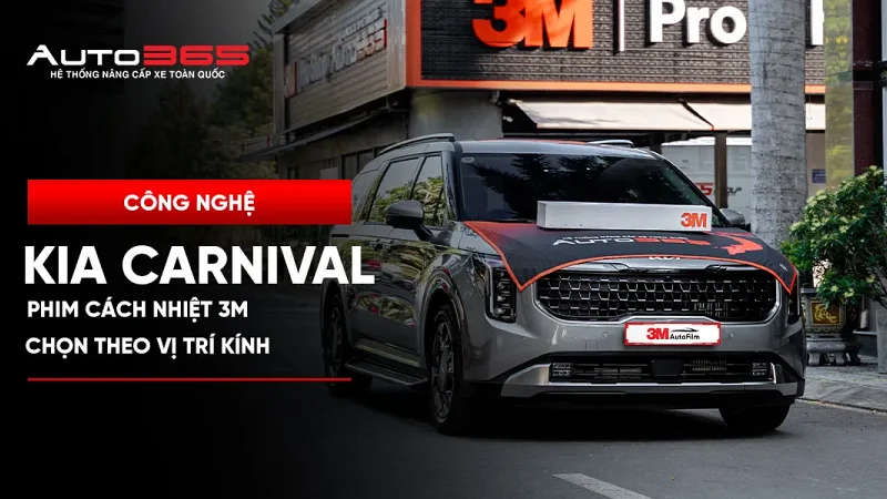 Phim cách nhiệt 3M Kia Carnival: Chọn theo vị trí kính và chi phí