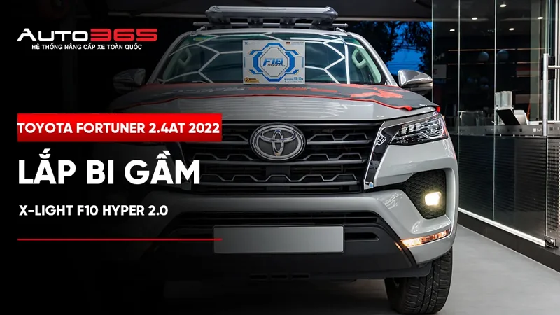 Toyota Fortuner 2.4AT 2022 lắp bi gầm X-Light F10 Hyper 2.0
