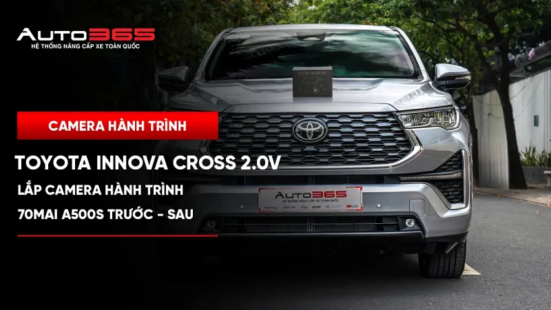 Toyota Innova Cross 2.0V 2024 lắp 70mai A500S trước–sau
