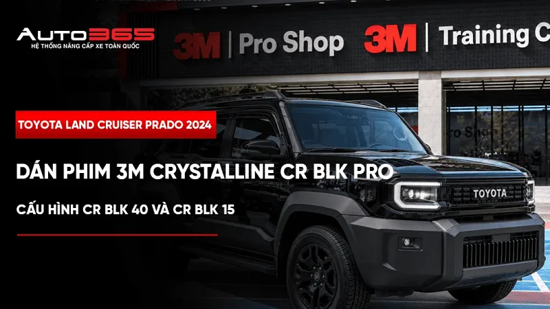 Toyota Land Cruiser Prado 2024 dán phim 3M Crystalline CR BLK Pro