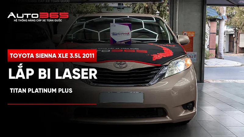 Toyota Sienna XLE 3.5L 2011 lắp bi Laser Titan Platinum Plus