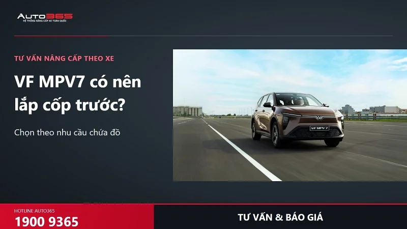 VF MPV7 có nên lắp cốp trước? Cần kiểm tra gì trước khi nhận báo giá?