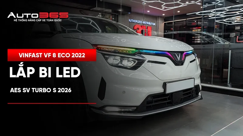 VinFast VF 8 Eco 2022 lắp bi LED AES SV Turbo S 2026