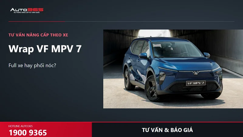 Wrap đổi màu VF MPV 7 giá bao nhiêu? Dán full xe hay phối nóc?