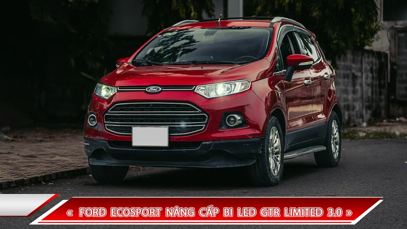 ECOSPORT NÂNG CẤP BI LED GTR LIMITED 3.0
