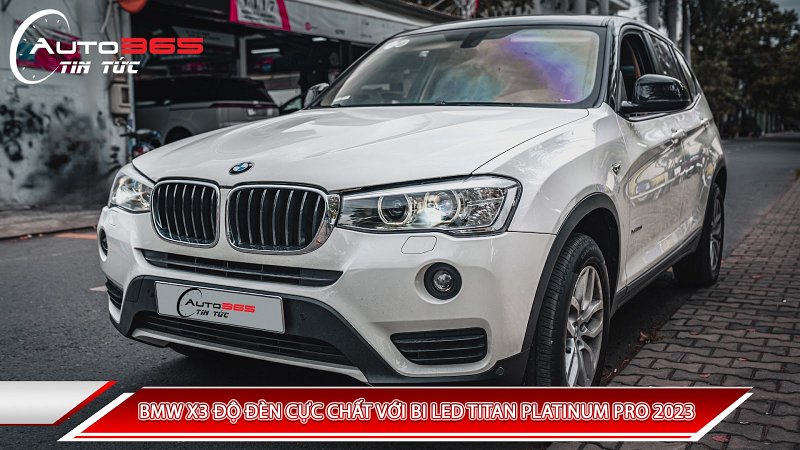 BMW X3 ĐỘ ĐÈN CỰC CHẤT VỚI BI LED TITAN PLATINUM PRO 2023