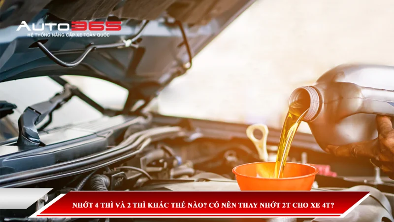 Nhớt 4 thì và 2 thì khác thế nào? có nên thay nhớt 2T cho xe 4T?