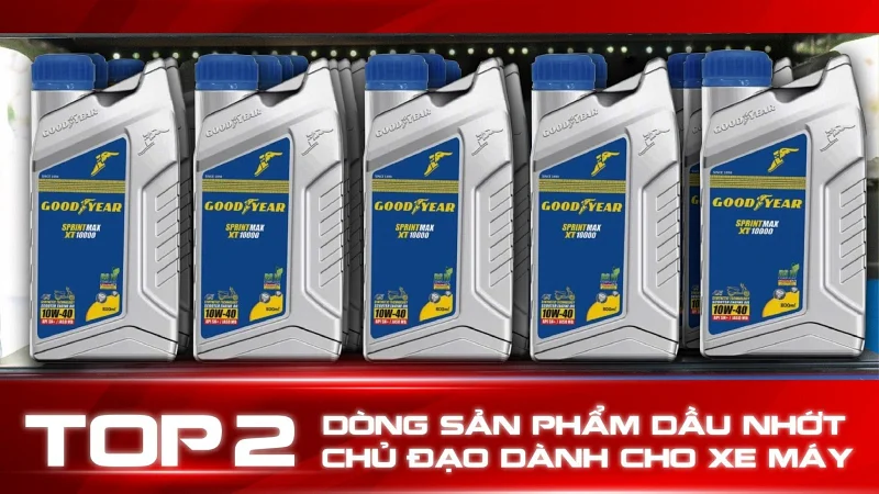 TỔNG HỢP 2 SẢN PHẨM DẦU NHỚT XE MÁY GOODYEAR  LUBRICANTS CHÍNH HÃNG TẠI AUTO365