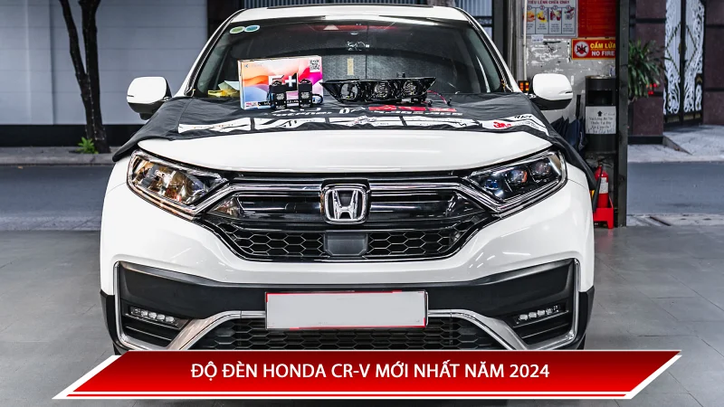 ĐỘ ĐÈN HONDA CR-V MỚI NHẤT NĂM 2024