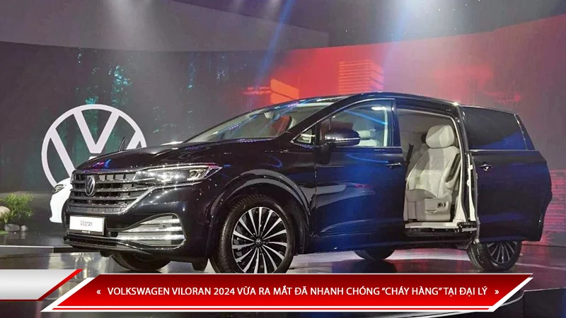 VOLKSWAGEN VILORAN 2024 VỪA RA MẮT ĐÃ NHANH CHÓNG “CHÁY HÀNG” TẠI ĐẠI LÝ