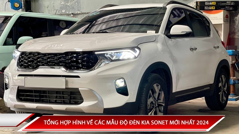 ĐỘ ĐÈN KIA SONET MỚI NHẤT 2024