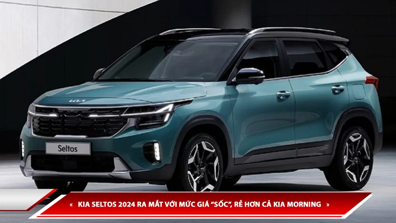 Kia Seltos 2024 ra mắt với mức giá “sốc”, rẻ hơn cả Kia Morning