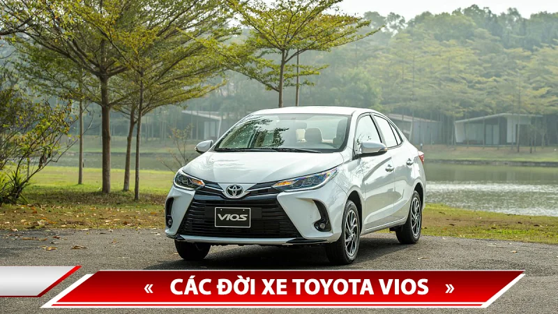 Lịch sử hình thành Toyota Vios - các đời xe Toyota Vios trên thế giới và Việt Nam