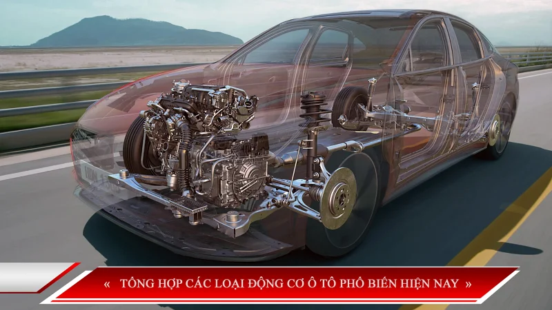 Tổng hợp các loại động cơ ô tô phổ biến hiện nay