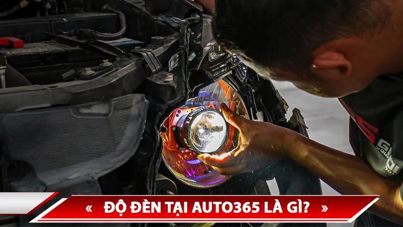 ĐỘ ĐÈN TẠI AUTO365 LÀ GÌ?