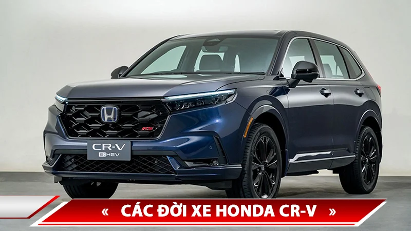 Lịch sử Honda CR-V - các đời xe Honda CR-V trên thế giới và Việt Nam