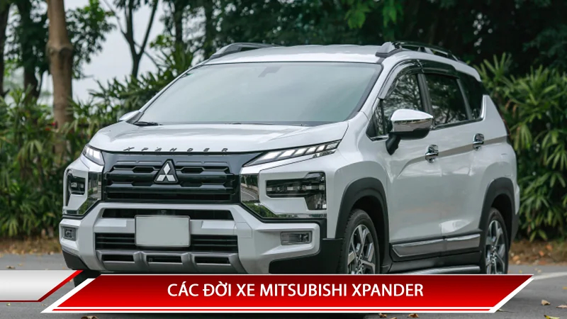 Lịch sử Mitsubishi Xpander - các đời xe Mitsubishi Xpander trên thế giới và Việt Nam