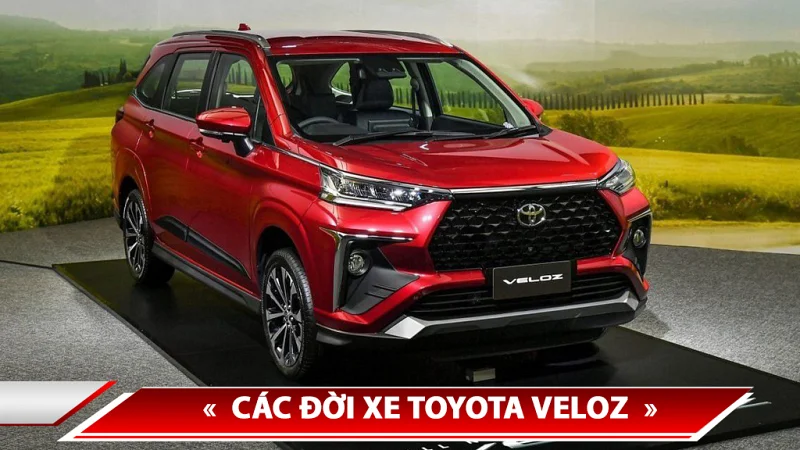 Lịch sử hình thành Toyota Veloz - các đời xe Toyota Veloz trên thế giới và Việt Nam