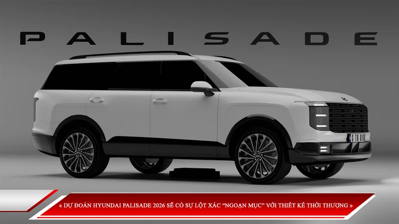 Dự đoán Hyundai Palisade 2026 sẽ có sự lột xác “ngoạn mục” với thiết kế thời thượng