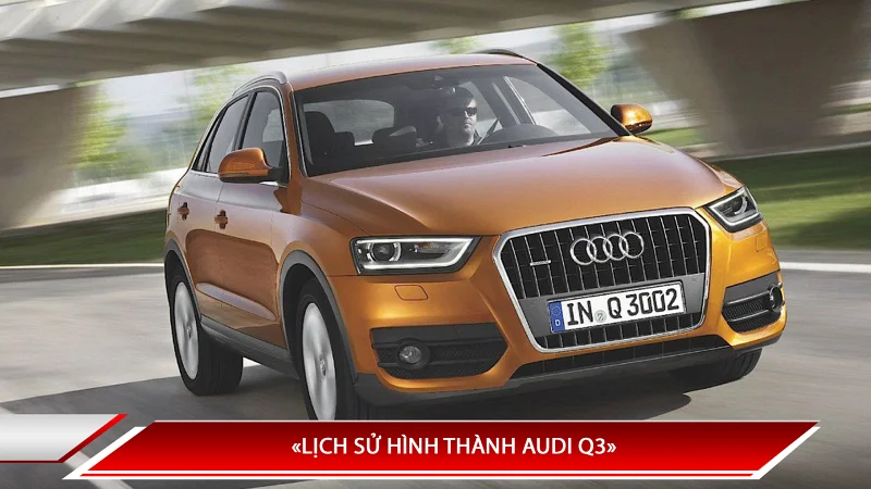 Audi Q3: các đời xe, thế hệ và thông số