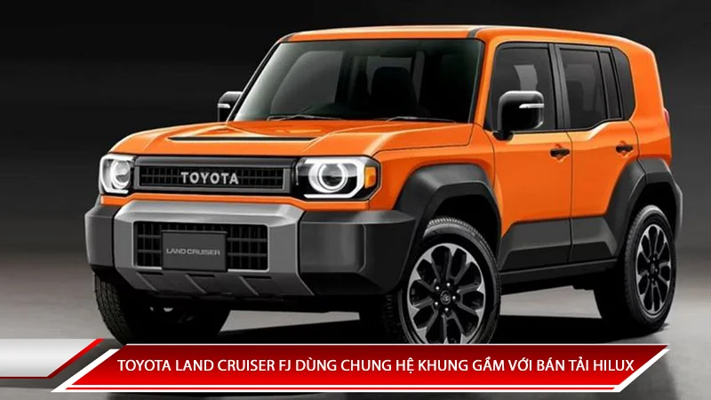 Toyota Land Cruiser FJ dùng chung hệ khung gầm với bán tải Hilux