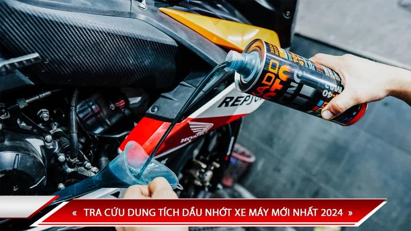 Tra cứu dung tích dầu nhớt xe máy mới nhất 2024