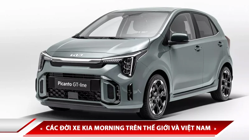 Lịch sử hình thành Kia Morning - các đời xe Kia Morning trên thế giới và Việt Nam