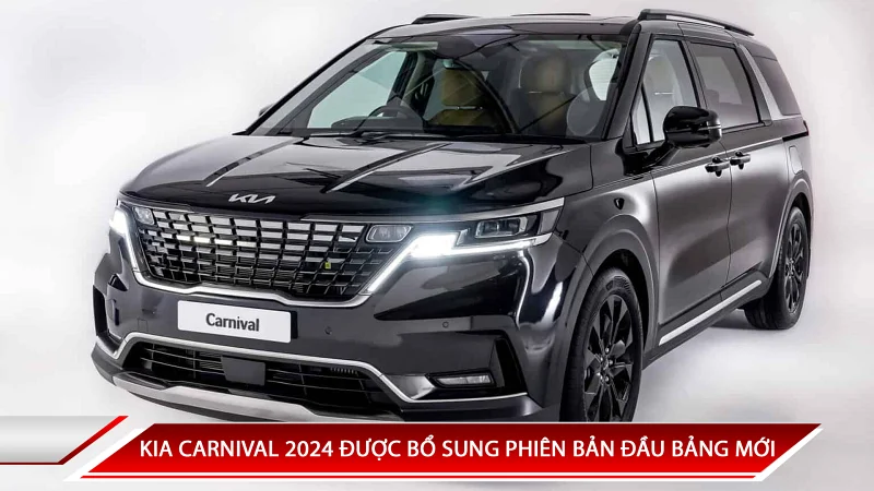 Kia Carnival 2024 được bổ sung phiên bản đầu bảng mới